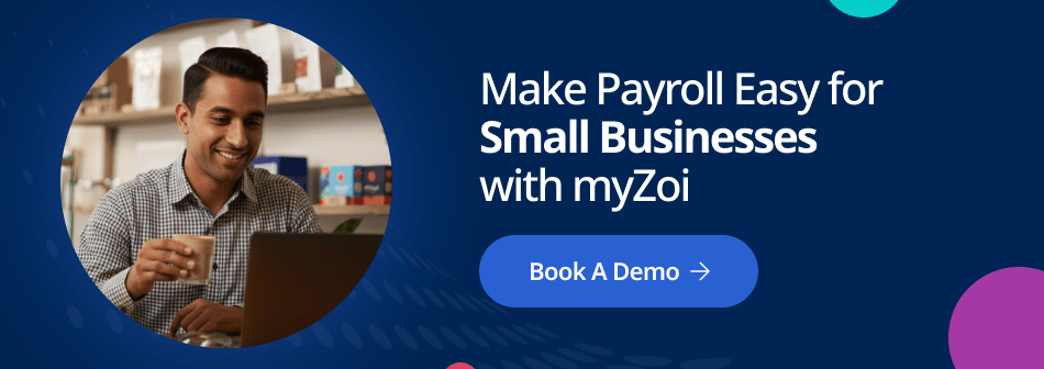 Make Payroll Easy for Small Businesses with myZoi