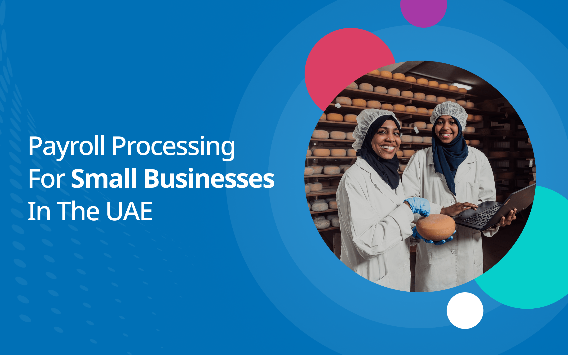 Payroll Processing for Small Businesses in the UAE